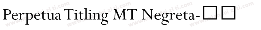 Perpetua Titling MT Negreta字体转换
